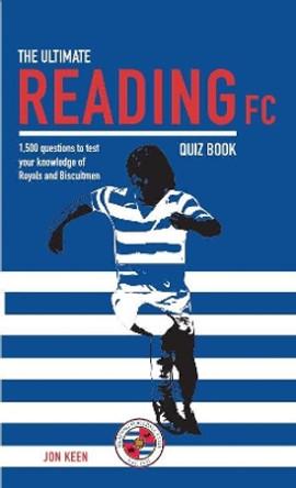 The Ultimate Reading FC Quiz Book by Jon Keen 9780993517525
