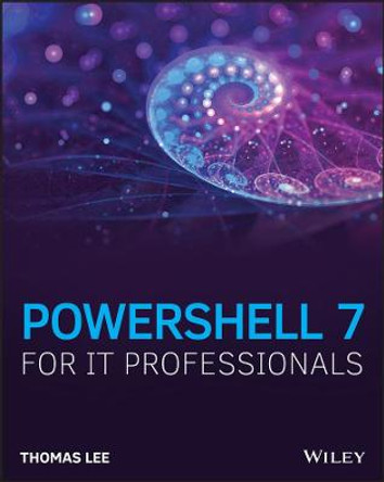 PowerShell 7 for IT Pros by Thomas Lee