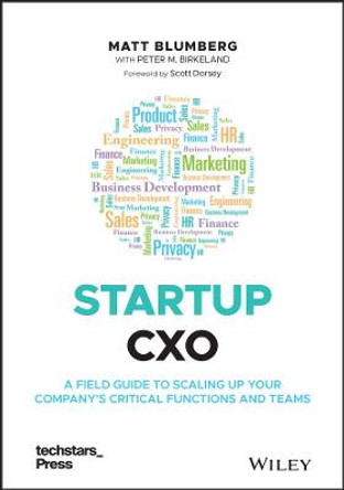 Startup CXO: A Field Guide to Scaling Up Your Company's Critical Functions and Teams by Matt Blumberg