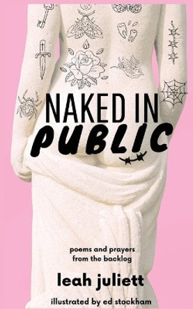 Naked in Public by Leah Juliett 9780578998763