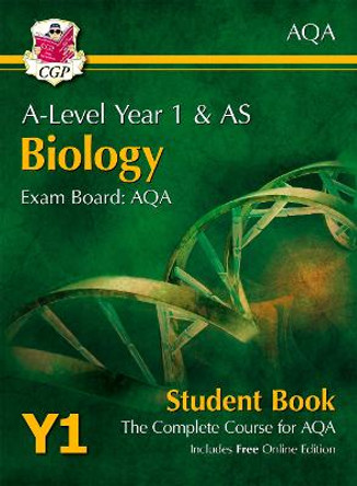 A-Level Biology for AQA: Year 1 & AS Student Book with Online Edition by CGP Books