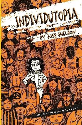 Individutopia: A novel set in a neoliberal dystopia by Joss Sheldon 9780244806743