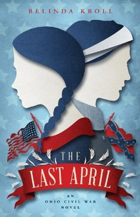 The Last April by Belinda Kroll 9780983078654