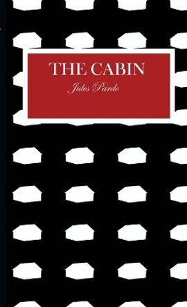 The Cabin by Jules Pardo 9780993876004
