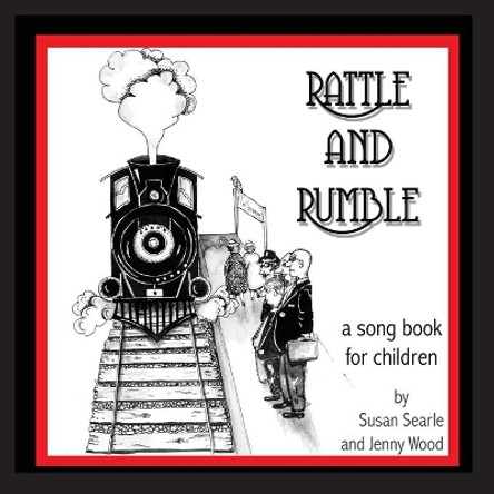 Rattle and Rumble: A creative music resource for children, teachers and parents by Susan D Searle 9780994292827