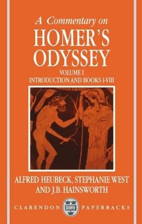 A Commentary on Homer's Odyssey: Volume I: Introduction and Books I-VIII by Alfred Heubeck 9780198147473
