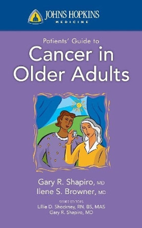 Johns Hopkins Patients' Guide To Cancer In Older Adults by Gary R. Shapiro 9780763774295