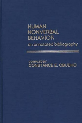 Human Nonverbal Behavior: An Annotated Bibliography by C. Obudho Jackson 9780313210945
