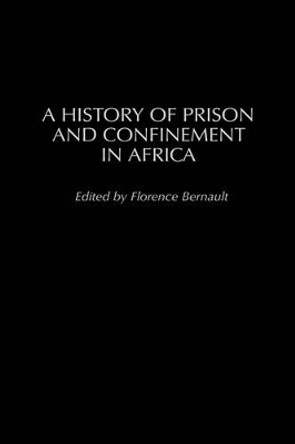 A History of Prison and Confinement in Africa by Florence Bernault 9780325071190