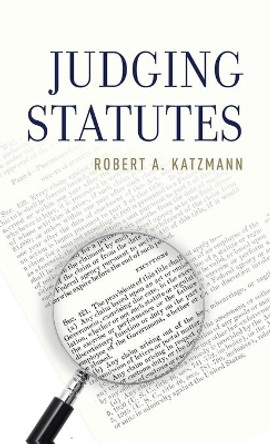 Judging Statutes by Robert A. Katzmann 9780199362134