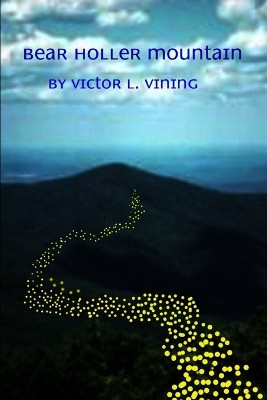 Bear Holler Mountain by Victor Vining 9780615250359