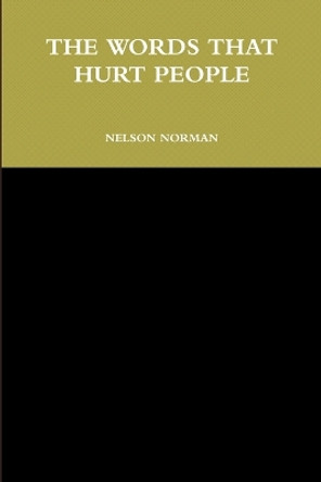 The Words That Hurt People by Nelson Norman 9780359892464