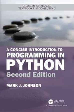 A Concise Introduction to Programming in Python by Mark J. Johnson