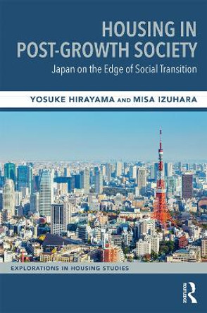 Housing in Post-Growth Society: Japan on the Edge of Social Transition by Yosuke Hirayama