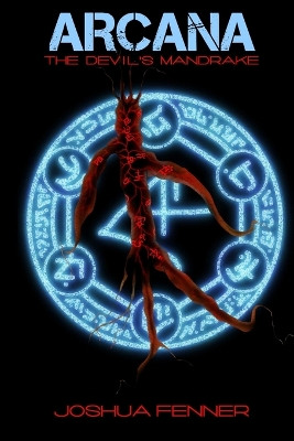 Arcana: The Devil's Mandrake Joshua Fenner 9780985627102