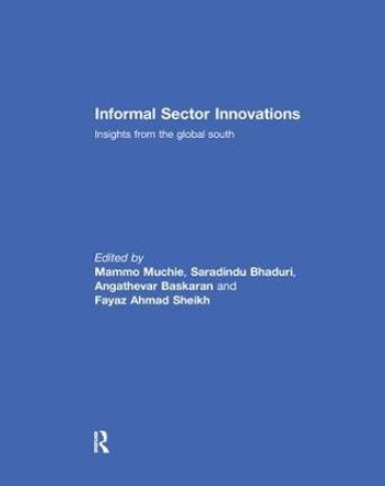 Informal Sector Innovations: Insights from the Global South by Mammo Muchie