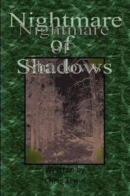 Nightmare of Shadows by Chris Irwin 9780615150086