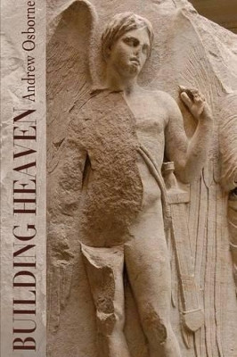 Building Heaven (Print Edition) Andrew Osborne 9780996861304