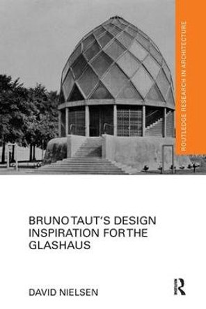 Bruno Taut's Design Inspiration for the Glashaus by David Nielsen