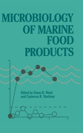 Microbiology of Marine Food Products by D.R. Ward 9780442233464