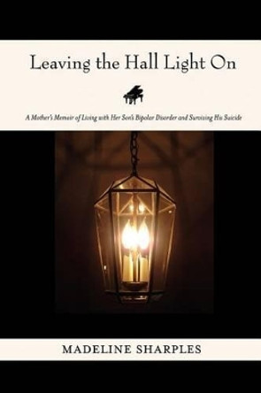 Leaving the Hall Light On by Madeline Sharples 9780982579480