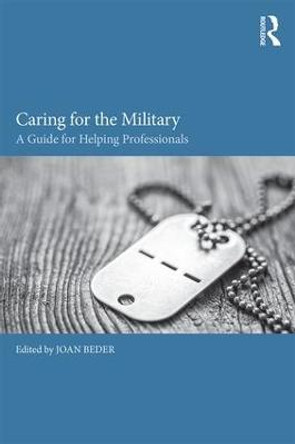 Caring for the Military: A Guide for Helping Professionals by Joan Beder