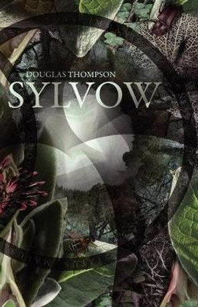 Sylvow (Paperback) by Douglas Thompson 9780956214775