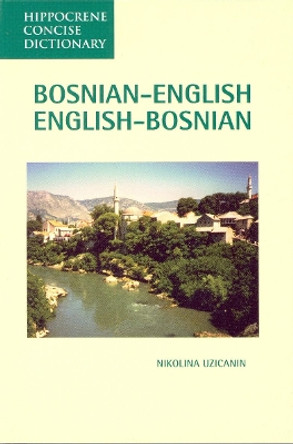 Bosnian-English / English-Bosnian Concise Dictionary by Nikolina S. Uzicanin 9780781802765 Bosnian-English / English-Bosnian Concise Dictionary by Nikolina S. Uzicanin 9780781802765