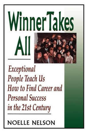 Winner Takes All: The Eight Keys To Developing A Winner's Attitude by Noelle Nelson 9780738204642