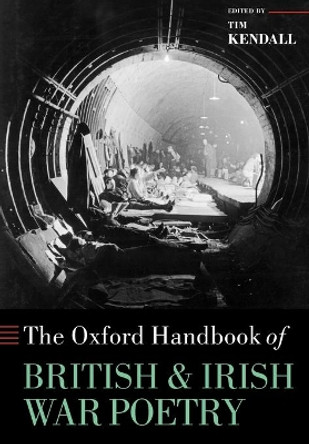The Oxford Handbook of British and Irish War Poetry by Tim Kendall 9780199559602 The Oxford Handbook of British and Irish War Poetry by Tim Kendall 9780199559602