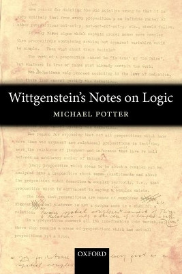 Wittgenstein's Notes on Logic by Michael Potter 9780199596355