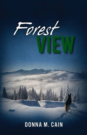 Forest View by Donna M Cain 9780989012645 Forest View by Donna M Cain 9780989012645