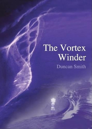 The Vortex Winder by Duncan Smith 9780987222800