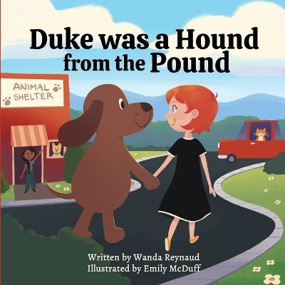 Duke was a hound from the pound by Emily McDuff 9780986816314