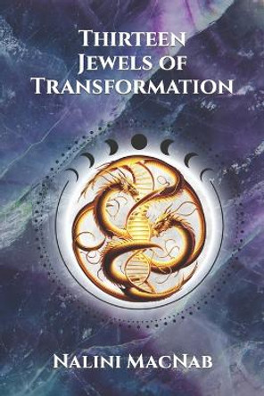 Thirteen Jewels of Transformation by Nalini Macnab 9780999319864