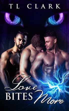 Love Bites More by Tl Clark 9780995611788