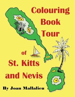 Colouring Book Tour of St. Kitts and Nevis by Joan Mallalieu 9780990865957