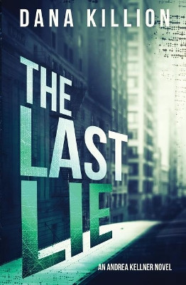 The Last Lie by Dana Killion 9780999187432