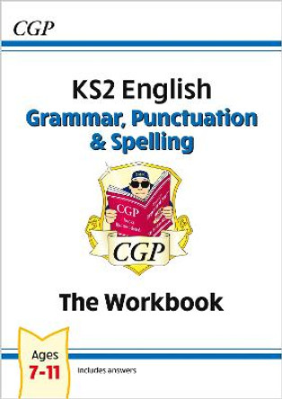 New KS2 English: Grammar, Punctuation and Spelling Workbook - Ages 7-11 by CGP Books