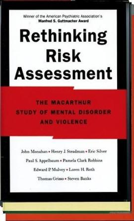 Rethinking Risk Assessment: The MacArthur Study of Mental Disorder and Violence by John Monahan 9780195138825
