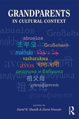 Grandparents in Cultural Context by David W. Shwalb
