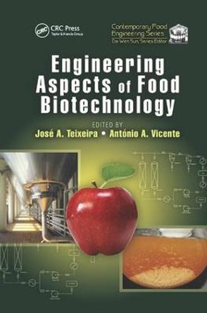 Engineering Aspects of Food Biotechnology by Jose A. Teixeira