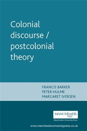 Colonial Discourse / Postcolonial Theory by Francis Barker 9780719048760