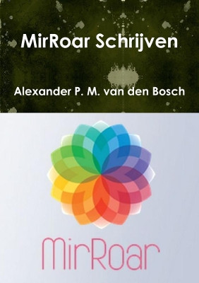 Mirroar Schrijven by Alexander P M Van Den Bosch 9780244020880