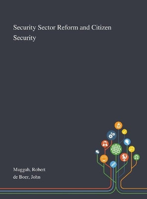 Security Sector Reform and Citizen Security by Robert Muggah 9781013294877