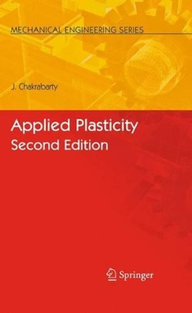 Applied Plasticity, Second Edition by Jagabandhu Chakrabarty 9780387776736