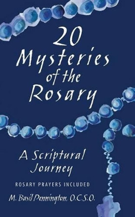 20 Mysteries of the Rosary: A Scriptural Journey by M Pennington 9780764811005