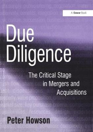 Due Diligence: The Critical Stage in Mergers and Acquisitions by Peter Howson