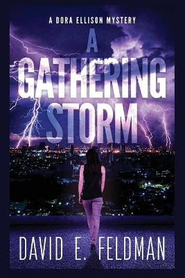 A Gathering Storm (A Dora Ellison Mystery Book 2) by David E Feldman 9780578358994
