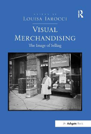 Visual Merchandising: The Image of Selling by Louisa Iarocci